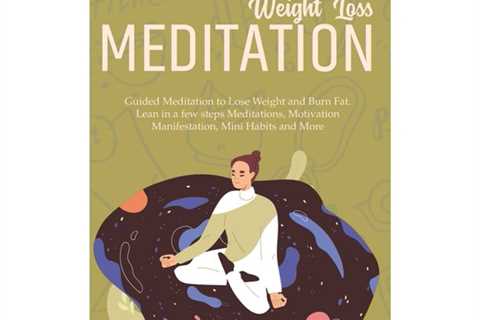 How to Use Meditation to Lose Weight