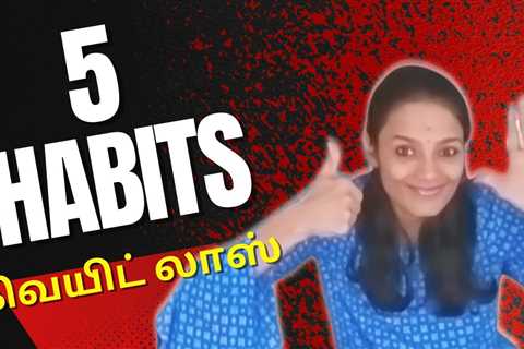 Top 5 habits to stand out in weight loss 2022 | Weight loss habits in tamil