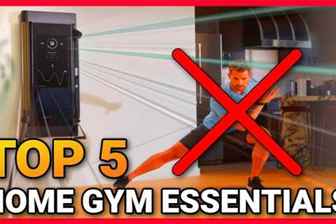 Top 5 Home Gym Essentials