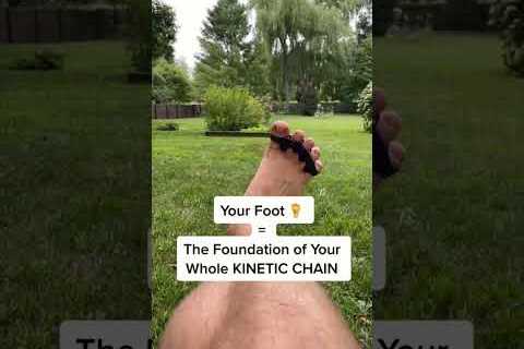 Your Foot 🦶 = The BASE Of the Kinetic Chain