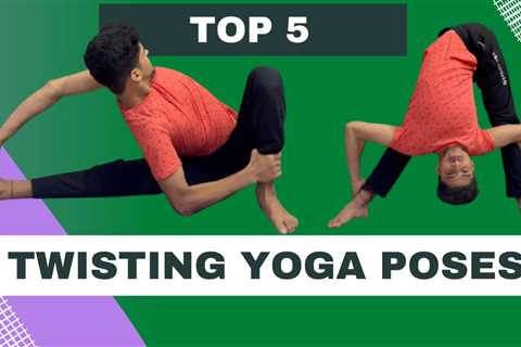 How to Perform Twists Yoga Poses