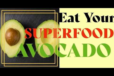 Avocado. Health Benefits. Super food, fat, Omega 3, antioxidants, supplements, minerals, & Vitamins.