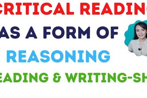 Critical reading as a form of reasoning| Reading and Writing for Senior HIgh School