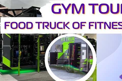 Workouts on Wheels - The Fit Truk ULTIMATE Fully Equipped Mobile Gym