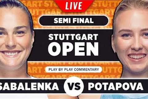 SABALENKA vs POTAPOVA | WTA Stuttgart Open 2023 Semi Final | Live Tennis Play-by-Play