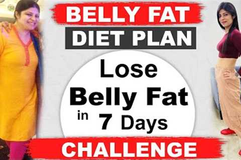 Belly Fat Diet Plan | Lose Belly Fat in 7 Days | How to lose weight fast | Hindi | Dr.Shikha Singh