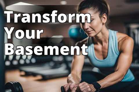 How to Create a Customized At-Home Workout Program for Your Basement: The Ultimate Guide