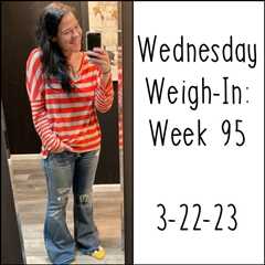 Wednesday Weigh-In: Week 95