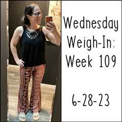 Wednesday Weigh-In: Week 109