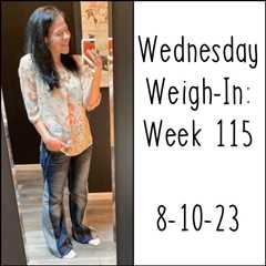 Wednesday Weigh-In: Week 115